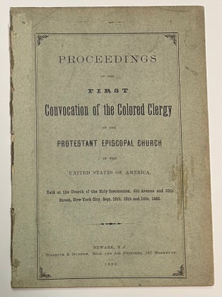 Item #12658 Proceedings of the First Convocation of the Colored Clergy of the Protestant...