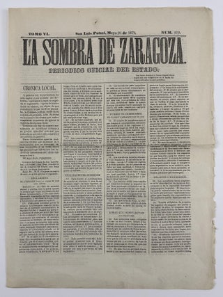 Item #12672 La Sombra de Zaragoza. Periodico Oficial del Estado. Tomo VI. Num. 570. Mexico,...