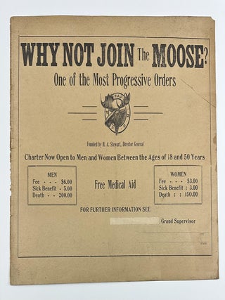 Item #12673 Why Not Join the Moose? One of the Most Progressive Orders Founded by H.A. Stewart,...