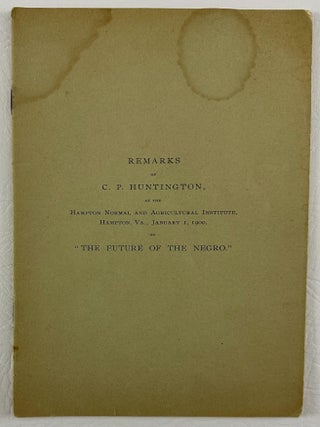 Item #12716 Remarks of C.P. Huntington, at the Hampton Normal and Agricultural Institute,...