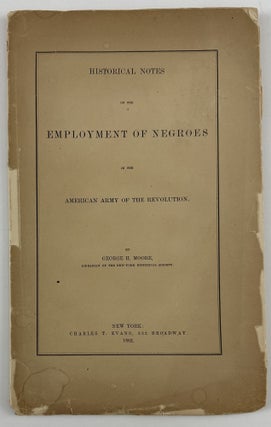 Item #12777 Historical Notes on the Employment of Negroes in the American Army of the Revolution....