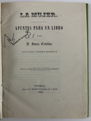 Item #13053 La Mujer. Apuntes para un Libro por D. Severo Catalina. Mexico, D. Severo Catalina...