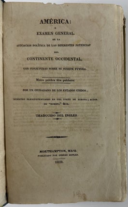 Item #13081 America: O Examen General de la Situacion Politica de las Diferentes Potencias del...