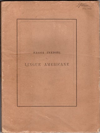 Item #13086 Saggi Inediti di Lingue Americane. Appunti Bibliografici. Native American Languages,...