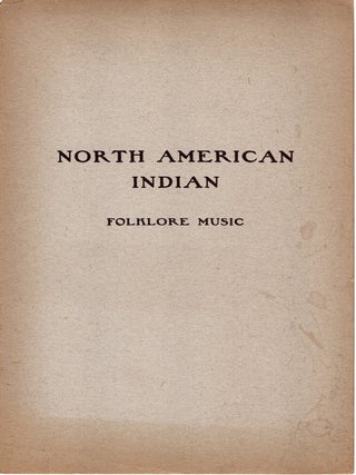 Item #13095 North American Indian Folklore Music. Native American Music, William Brewster Humphrey