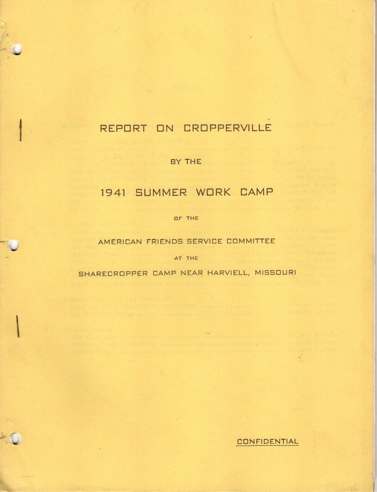Item #13192 Report on Cropperville by the 1941 Summer Work Camp of the American Friends Service Committee at the Sharecropper Camp near Harviell, Missouri. Confidential [cover title]. Sharecropping, American Friends Service Committee, Missouri.