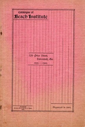 Item #13233 Catalogue of Beach Institute. 320 Price Street, Savannah, Ga. 1899-1900 [wrapper...