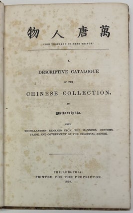 Item #13239 "Ten Thousand Chinese Things." A Descriptive Catalogue of the Chinese...