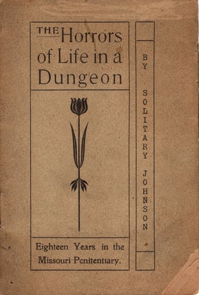 Item #13379 Ten Years in a Dungeon. Inferno of Infernos. By One Who Passed Eighteen Years of His...
