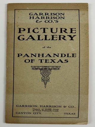 Item #2878 Garrison Harrison & Co.'s Picture Gallery of the Panhandle of Texas:. Texas