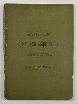 Item #3856 The Hampton Normal and Agricultural Institute. Session of 1885-1886. African...