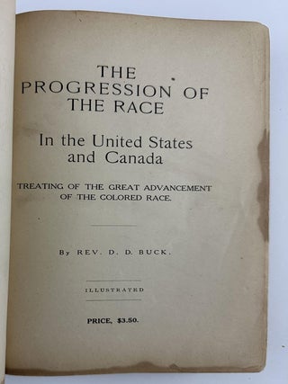 The Progression of Race in the United States and Canada: Treating of the Great Advancement of the Colored Race.