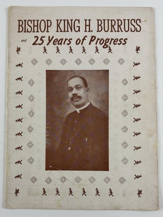 Item #4431 Bishop King H. Burruss and 25 Years of Progress. African Americana, Georgia