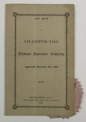 Item #4454 An Act to Charter the Alabama Insurance Company, Approved, February 8th, 1858....