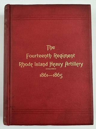 Item #4613 The Fourteenth Regiment Rhode Island Heavy Artillery (Colored,) in the War to Preserve...