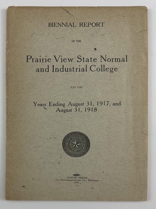 Item #5219 Biennial Report of the Prairie View State Normal and Industrial College for the Years...