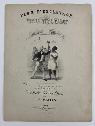 Item #5441 Plus d'Esclavage. Uncle Tom's Galop. Op. 7. Compose et Dedie a Ms. Harriet Beecher...