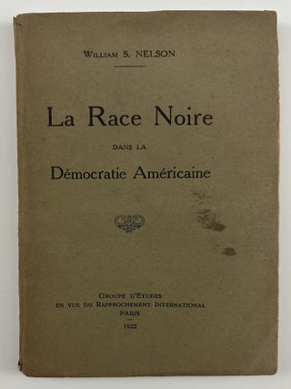 Item #5474 La Race Noire dans la Democratie Americaine. African Americana, William S. Nelson